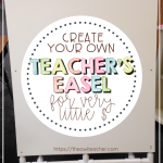 Save money and create your own DIY easel for your teaching classroom! This blog post tells you step by step how to DIY easel for very little money!
