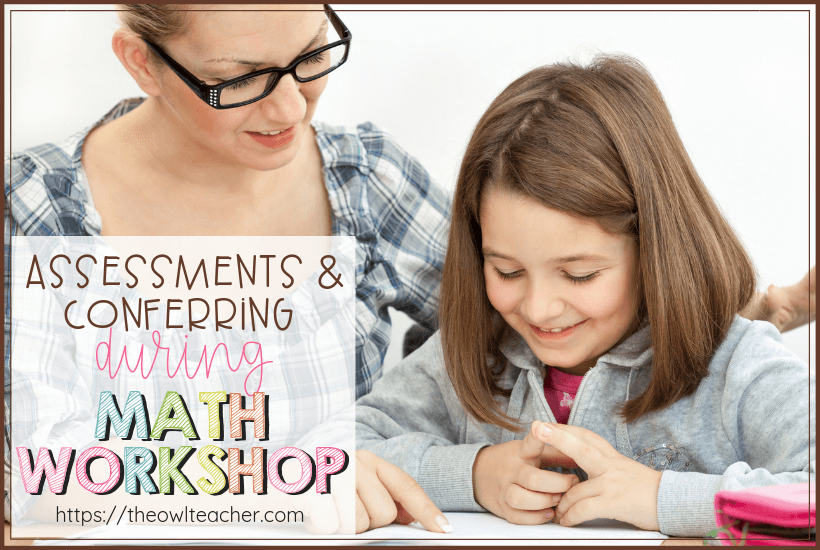Learn more about assessing your students while conferring with them during math workshop and grab a freebie with this post! Check it out!