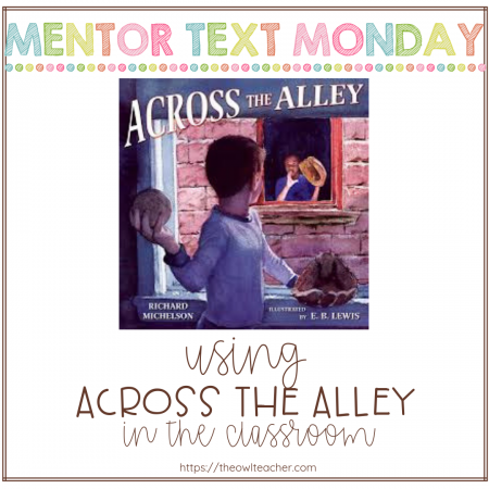 Across the Alley is a historical fiction text that can be used as a mentor text for teaching about point of view and theme in the reading classroom. Further students can learn about character change and the literary device of mood.