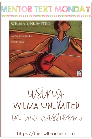Wilma Unlimited can be used as a nonfiction mentor text for teaching about biographies in reading, along with perseverance, theme, sequencing, and reading strategies.
