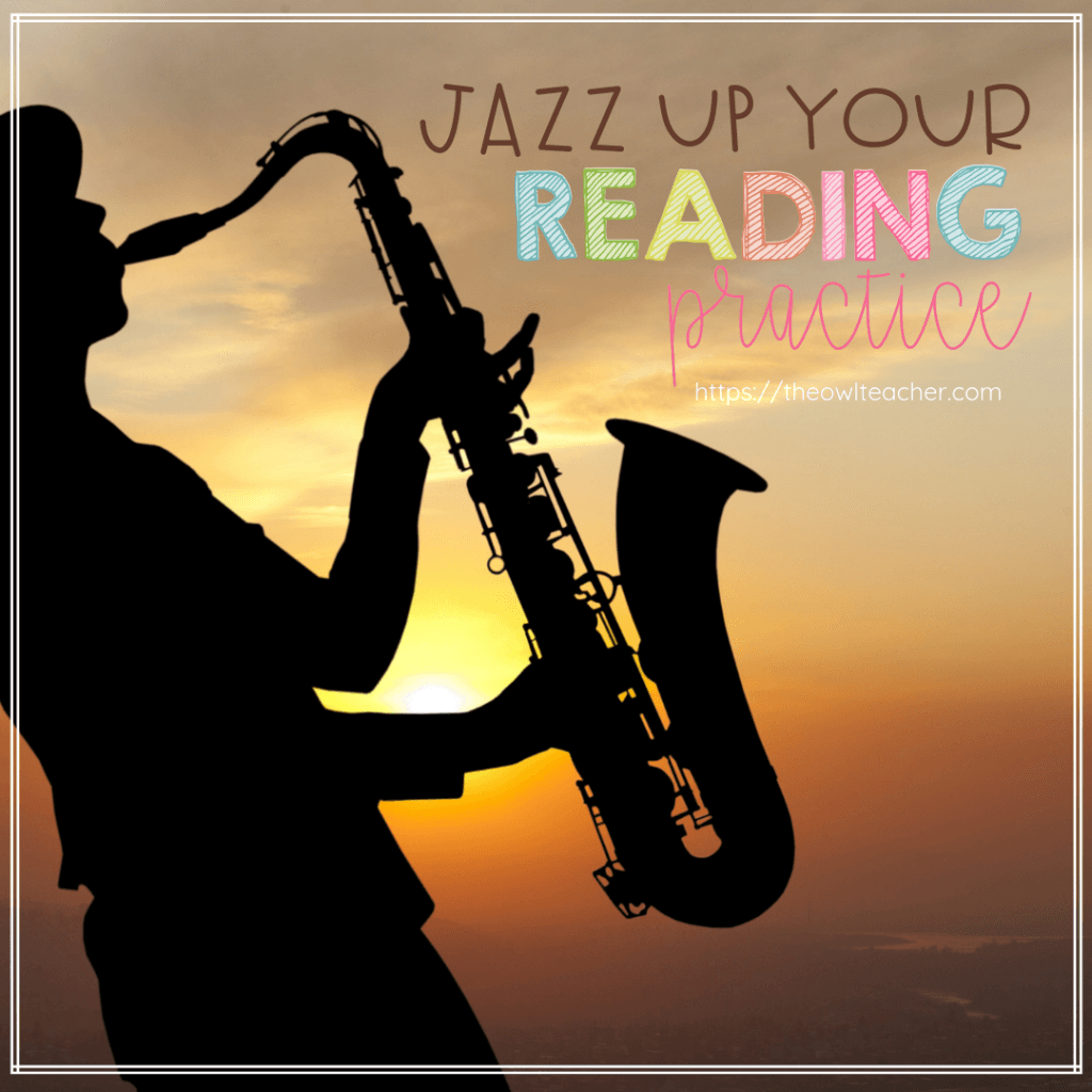 Jazz Up Your Reading | Reading Practice - The Owl Teacher by Tammy DeShaw