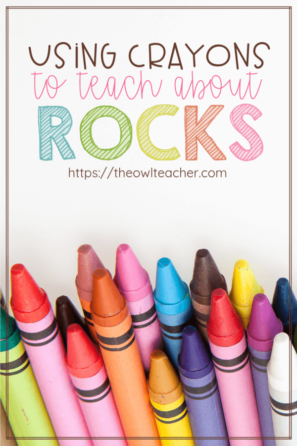 The Teaching Rocks Using Crayons for Teaching Rocks - The Owl Teacher