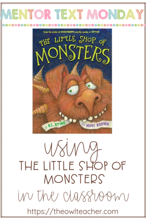 The Little Shop of Monsters teaches your students about writing narratives, word choice, and can even be used for teaching about comparing texts!