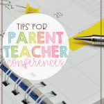 What should you do at Parent Teacher Conferences? This post has some ideas and tips on how to make your parent teacher conferences successful!