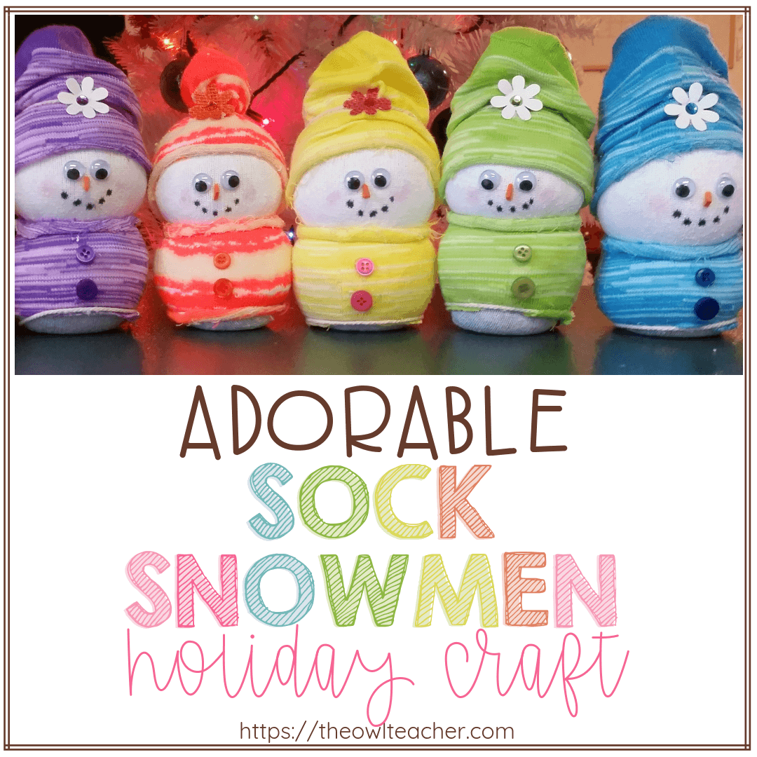 Create this easy DIY sock snowmen this year as your holiday craft in your classroom for an inexpensive and engaging gift to parents!