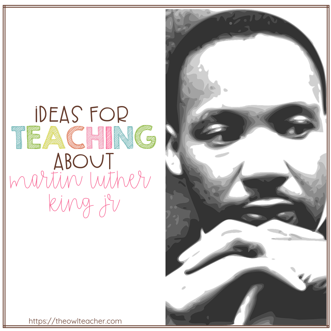 Teaching Ideas for Martin Luther King Jr The Owl Teacher