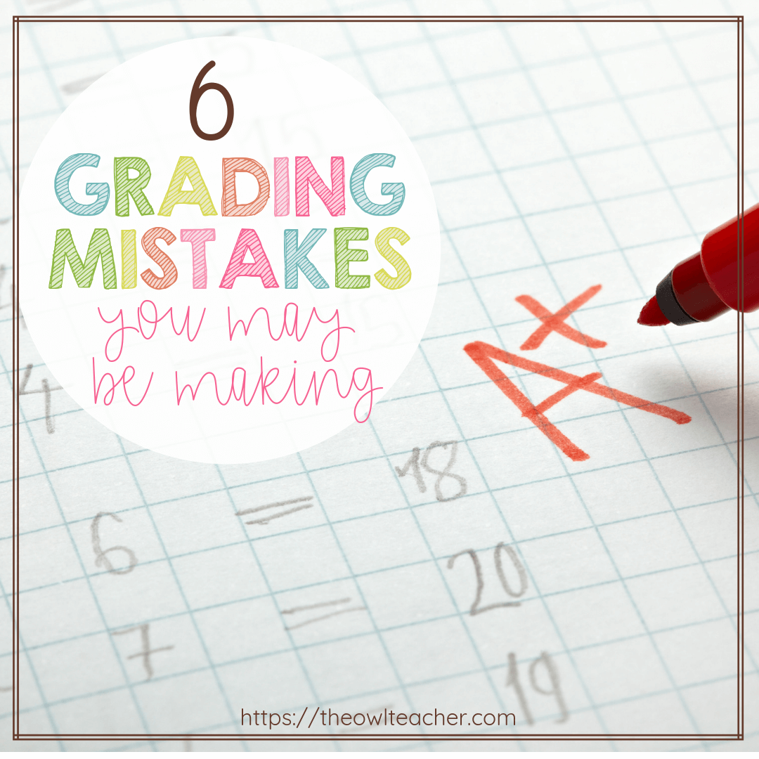 6 Grading Mistakes You May Be Making! Yes- six! Are you managing your gradebook correctly or are you making these mistakes? (I hope not- especially mistake #6!) Check out these tips and ideas about grading practices in your classroom!