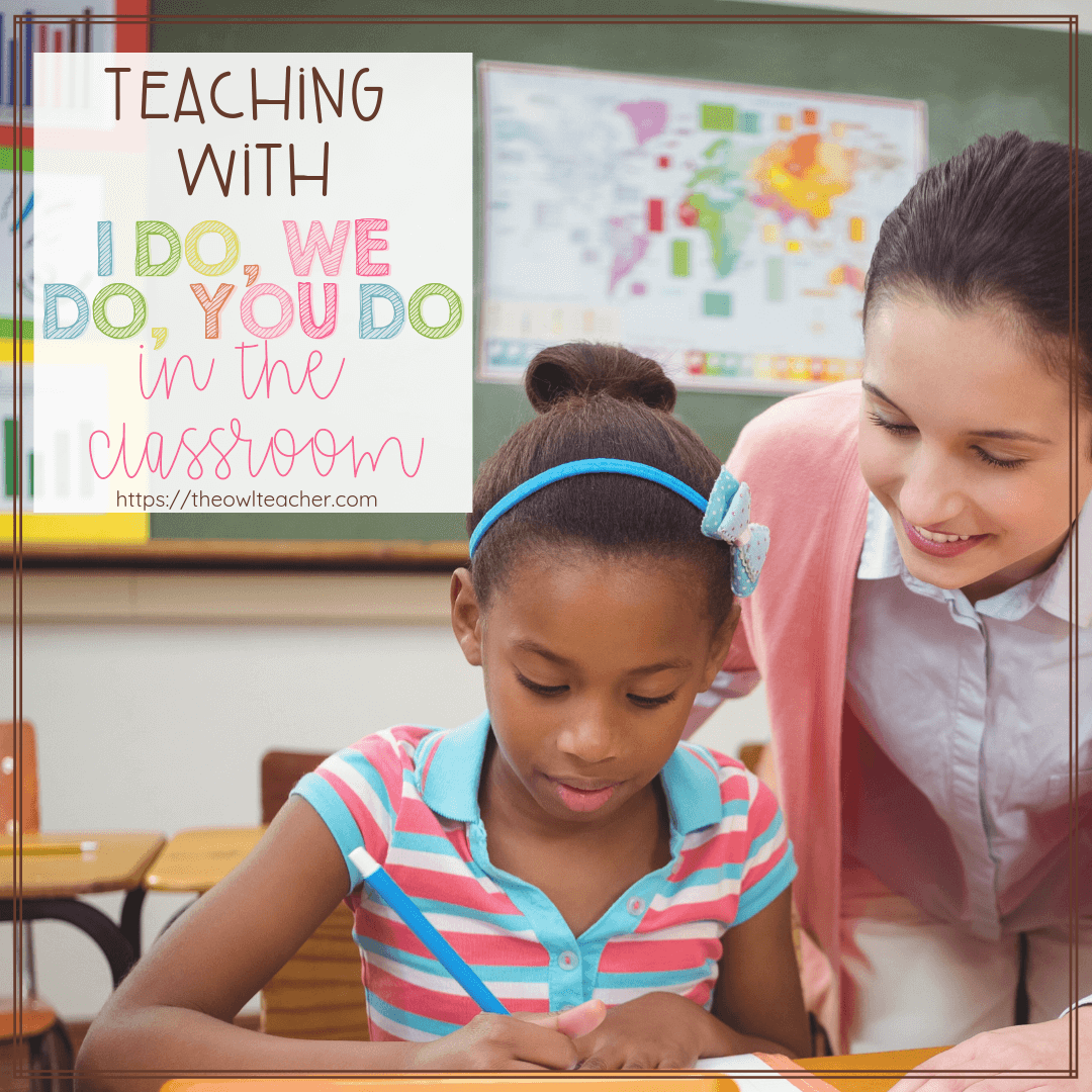 Teaching with "I Do, We Do, You Do" The Owl Teacher by Tammy DeShaw