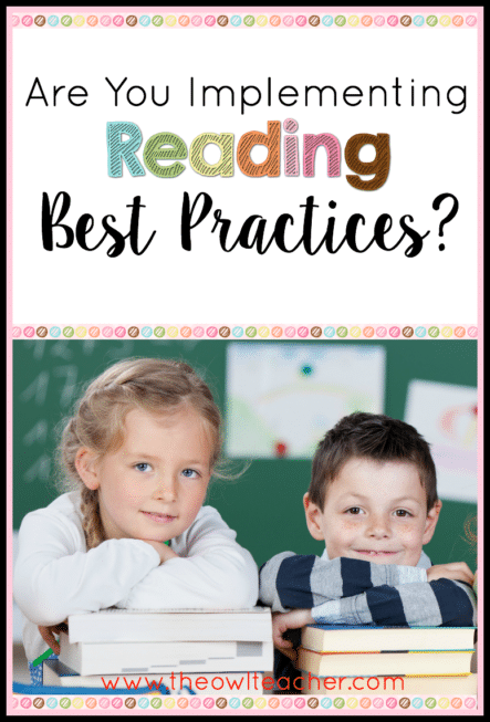 Are You Implementing Reading Best Practices? - The Owl Teacher