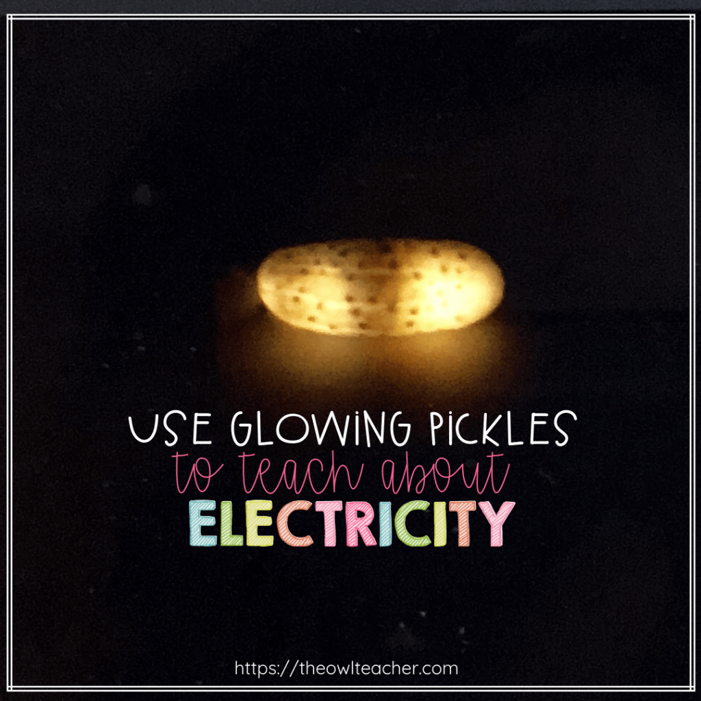 Teaching Electricity with Pickles The Owl Teacher