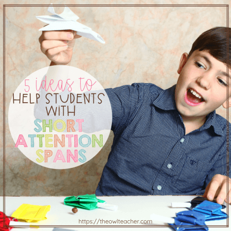 I know you have students with short attention spans in your class, so how are you supporting them? Our students with ADD or ADHD need special support to help them succeed, so this post outlines five ways that you can help meet the needs of your students who have short attention spans.