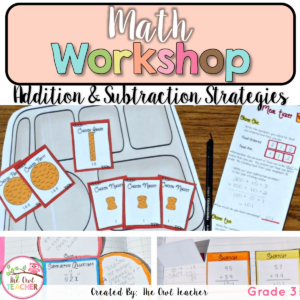 Addition Strategies and Subtraction Strategies Unit for Math Workshop