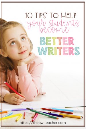 Teaching writing can be a challenge. Help your students become better writers with these 10 writing tips!