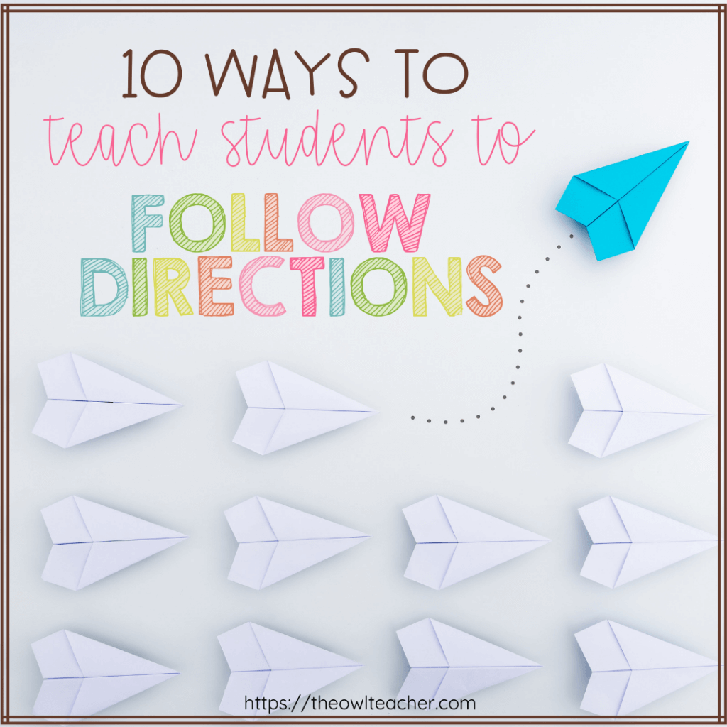 10 Ways To Teach Students To Follow Directions - The Owl Teacher