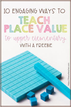 Learn 10 engaging ways to teach place value to your upper elementary students and grab a freebie!