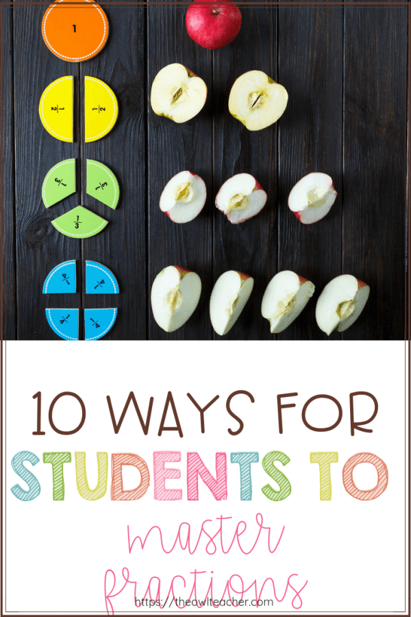 10 Ways for Students to Master Fractions - The Owl Teacher