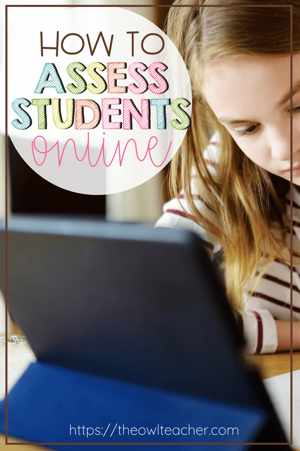 How To Assess Students Online - The Owl Teacher