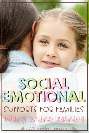 Right now during distance learning or a hybrid teaching approach, families need some social-emotional supports to help them. This post provides a few tips to help you with online teaching and providing those supports.