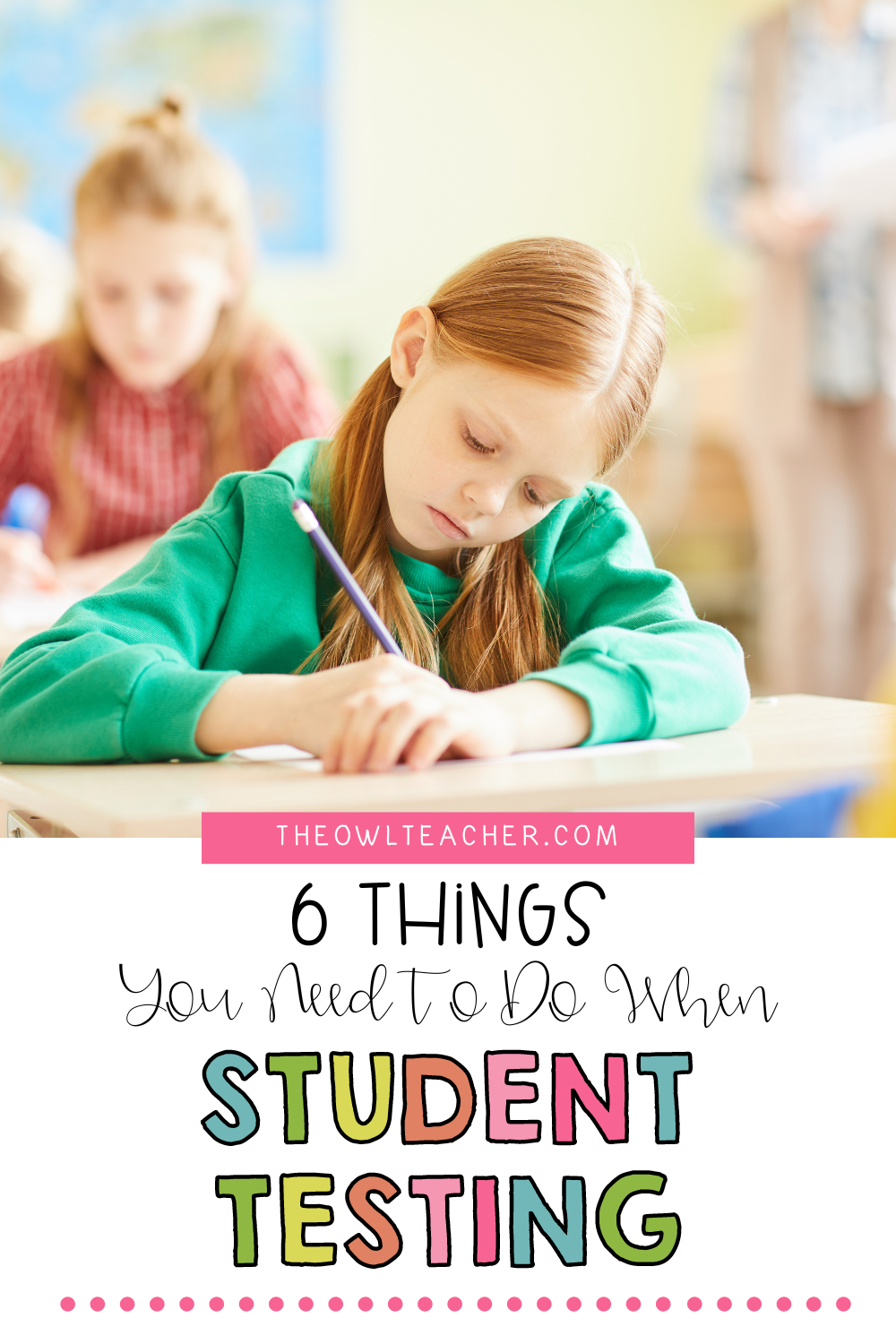 Add Student Testing 6 Things You Need to Do When Student Testing - The Owl Teacher