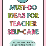 Often when teachers are feeling burnout, they tend to put their work-life balance to the side. Check out this post where you will be given 8 must-do teacher self-care ideas so that you can manage burnout and take care of yourself. It also comes with a self-care challenge for free!
