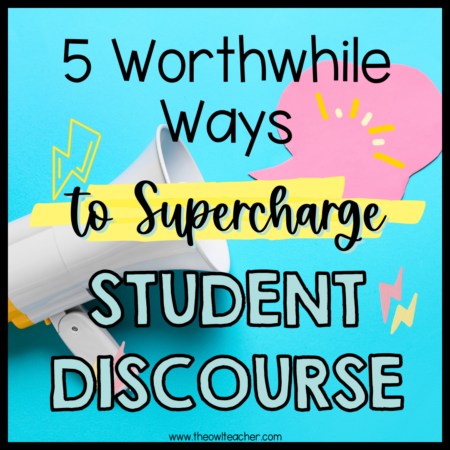 a colorful image with the words 5 Worthwhile Ways to Supercharge Student Discourse