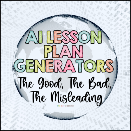 A Square image with a gray background. An image of the globe with the words AI lesson plan generators the good, the bad, the misleading across it