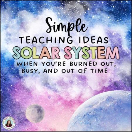 Solar System Project Planets: Simple Teaching Ideas for the solar system when you're burned out, busy and out of time