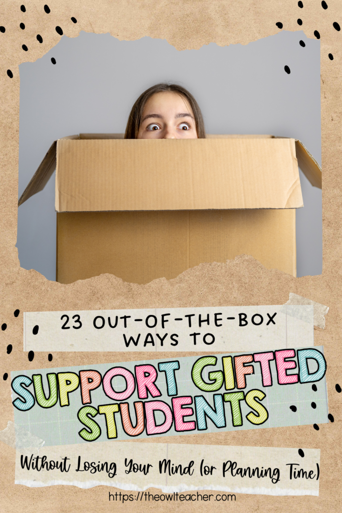 This is an image of a girl peeking out of a box she is in, with a background of what appears to be cardboard. The words across the image are 23 out-of-the-box ways to support gifted students.