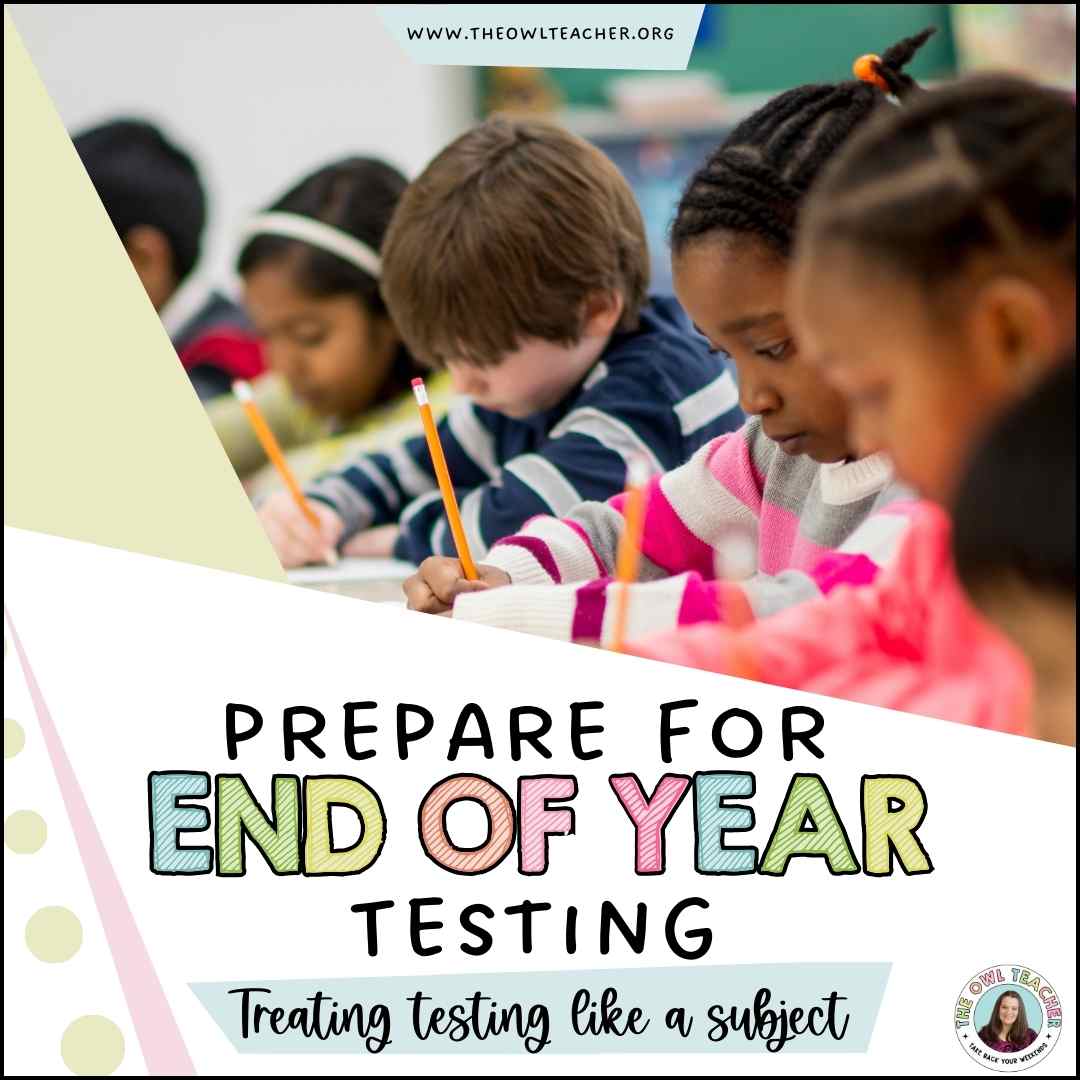 prepare for end of year testing treat testing like a subject
