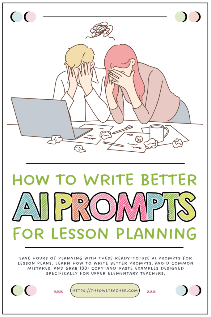 Learn how to write better AI prompts for lesson planning so that you can save time and get the results you want for your mixed-ability classroom. Learn how to craft the perfect prompt and grab 200+ copy-and-paste examples for upper elementary math, science, and ELA. Perfect for busy teachers!