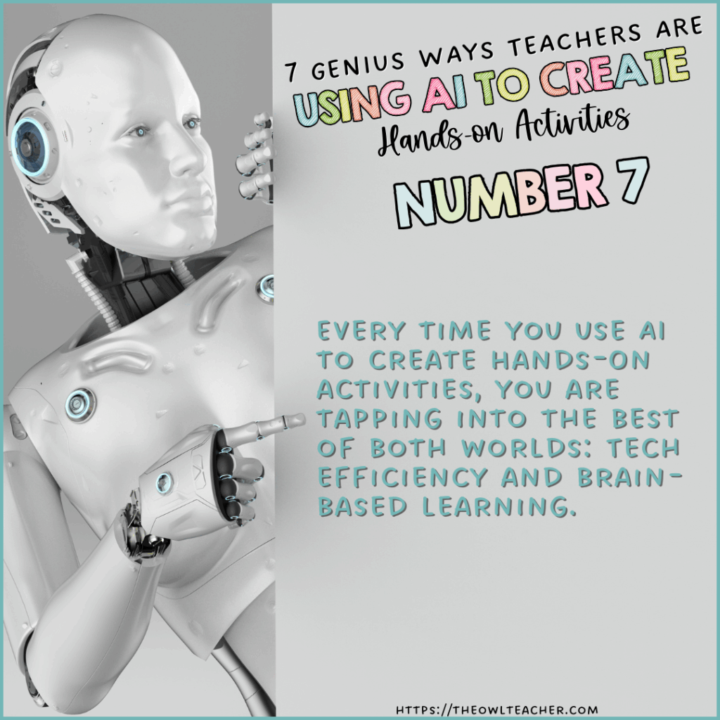 This image has a robot peeking out with the words across the image saying 7 Genius Ways Teachers Are Using AI to Create Hands-On Activities